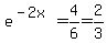 e%5E%28-2x%29=4%2F6=2%2F3