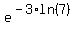 e%5E%28-3%2Aln%287%29%29