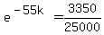 e%5E%28-55k%29=3350%2F25000