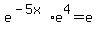 e%5E%28-5x%29%2Ae%5E4=e