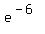 e%5E%28-6%29