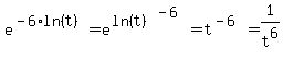 e%5E%28-6%2Aln%28t%29%29=e%5E%28ln%28t%29%29%5E%28-6%29=t%5E%28-6%29=1%2Ft%5E6