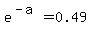 e%5E%28-a%29=0.49