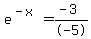e%5E%28-x%29=%28-3%29%2F-5