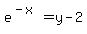 e%5E%28-x%29+=+y-2