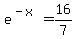 e%5E%28-x%29+=16%2F7