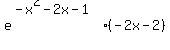 e%5E%28-x%5E2-2x-1%29%2A%28-2x-2%29