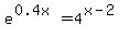 e%5E%280.4x%29+=+4%5E%28x-2%29