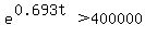 e%5E%280.693t%29%3E400000