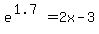 e%5E%281.7%29=2x-3