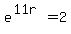 e%5E%2811r%29+=+2