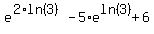 e%5E%282%2Aln%283%29%29+-5%2Ae%5Eln%283%29+%2B+6