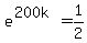 e%5E%28200k%29+=+1%2F2