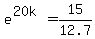 e%5E%2820k%29=15%2F12.7