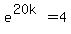 e%5E%2820k%29+=+4