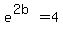 e%5E%282b%29=4