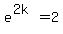 e%5E%282k%29=2