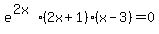 e%5E%282x%29%282x%2B1%29%28x-3%29=0