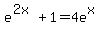 \"e%5E%282x%29%2B1=4e%5Ex\"