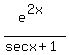 e%5E%282x%29%2F+%28sec+x+%2B+1%29