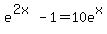 e%5E%282x%29-1+=+10e%5Ex