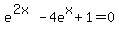 \"e%5E%282x%29-4e%5Ex%2B1=0\"