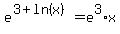 e%5E%283%2Bln%28x%29%29+=+e%5E3%2Ax