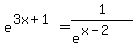 e%5E%283x%2B1%29=1%2F%28e%5E%28x-2%29%29