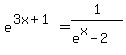 e%5E%283x%2B1%29=1%2F%28e%5Ex-2%29