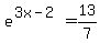 e%5E%283x-2%29=13%2F7