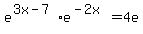 e%5E%283x-7%29%2Ae%5E%28-2x%29+=+4e