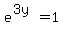 e%5E%283y%29=1