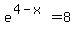 e%5E%284-x%29=8