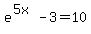 e%5E%285x%29-3=10