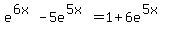 e%5E%286x%29-5e%5E%285x%29=1%2B6e%5E%285x%29