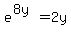 e%5E%288y%29+=+2y