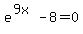 e%5E%289x%29-8=0