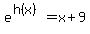 e%5E%28h%28x%29%29=x%2B9