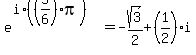 e%5E%28i%2A%28%285%2F6%29pi%29%29=-sqrt%283%29%2F2%2B%281%2F2%29i