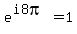 e%5E%28i8pi%29+=+1.