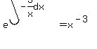 e%5E%28int%28-3%2Fx%2Cdx%29%29+=+x%5E%28-3%29