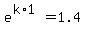 e%5E%28k%2A1%29=1.4