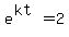 e%5E%28kt%29=2