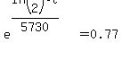 e%5E%28ln%281%2F2%29%2F5730%2At%29+=+0.77