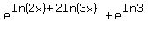 e%5E%28ln%282x%29+%2B+2ln%283x%29%29%2B+e%5E%28ln3%29