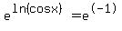 e%5E%28ln%28cosx%29%29=e%5E-1