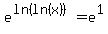 e%5E%28ln%28ln+%28x%29%29%29+=+e%5E1