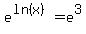 e%5E%28ln%28x%29%29=e%5E3