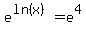 e%5E%28ln%28x%29%29=e%5E4