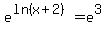 e%5E%28ln%28x%2B2%29%29=e%5E3